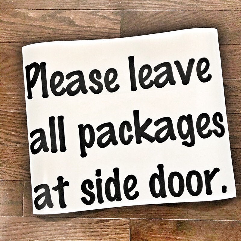 Black Please leave all packages at side door lettering on backing