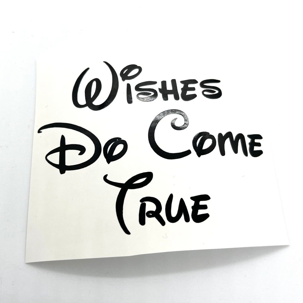 Wishes Do Come True lettering
